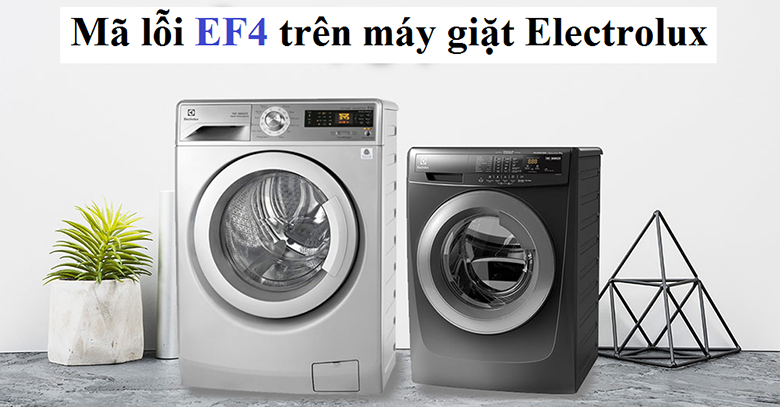 Lỗi EF4 máy giặt Electrolux