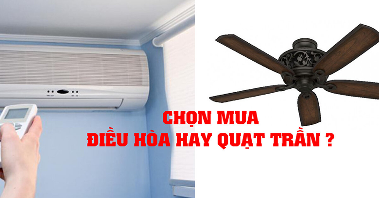 Quạt trần và điều hòa cái nào tốn điện hơn