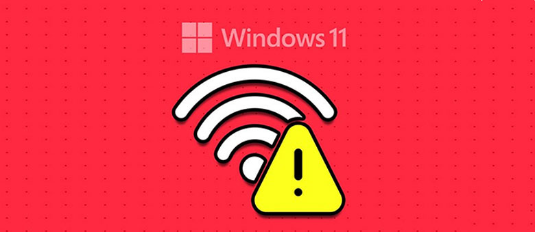 Lỗi mất Wifi Win 11 nguyên nhân