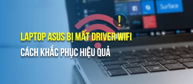 Nguyên nhân laptop Asus bị mất Driver Wifi\