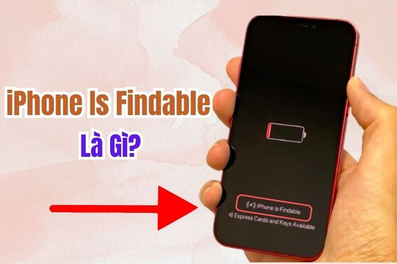 iPhone is Findable là gì? Lợi ích mang lại