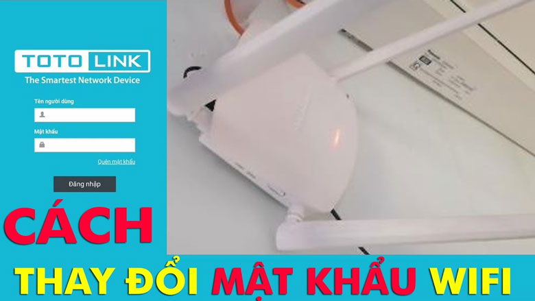 Đổi mật khẩu wifi Totolink bằng điện thoại với cách khắc phục