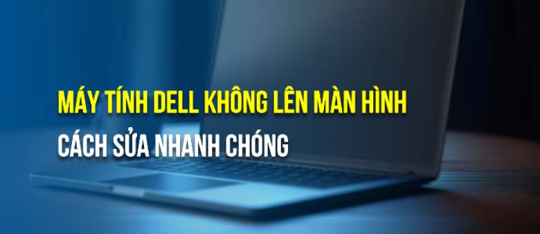máy tính dell không lên màn hình