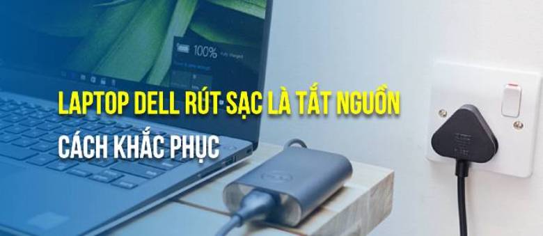 laptop dell rút sạc là tắt nguồn