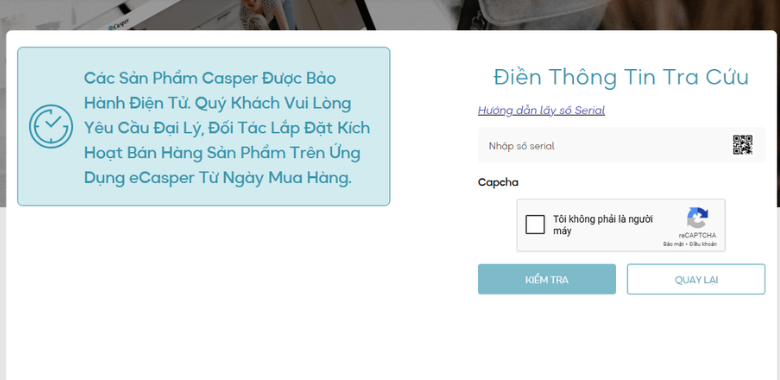 Nhập số seri hoặc mã sản phẩm - Kiểm tra bảo hành Casper xem còn thời gian đang bảo hành không?