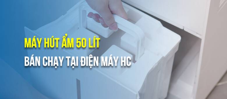 Máy hút ẩm 50l cực tốt và bán chạy nhất tại Điện máy HC