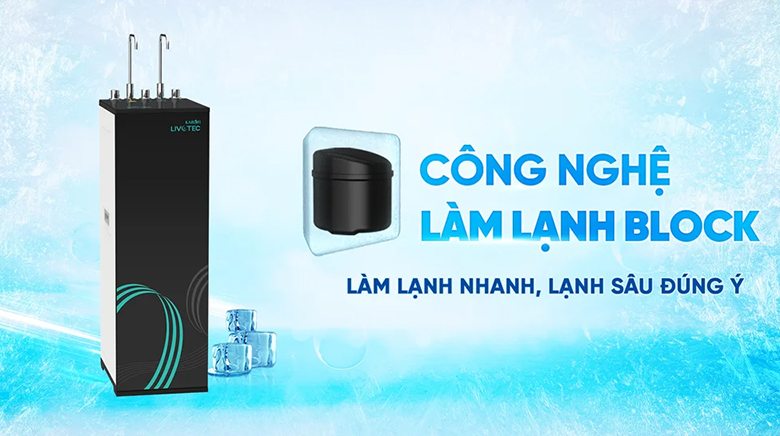 Máy lọc nước nóng lạnh Livotec 630 10 lõi - Công nghệ làm lạnh Block