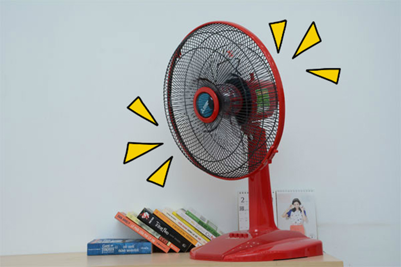 Quạt phát tiếng ồn lớn khi hoạt động