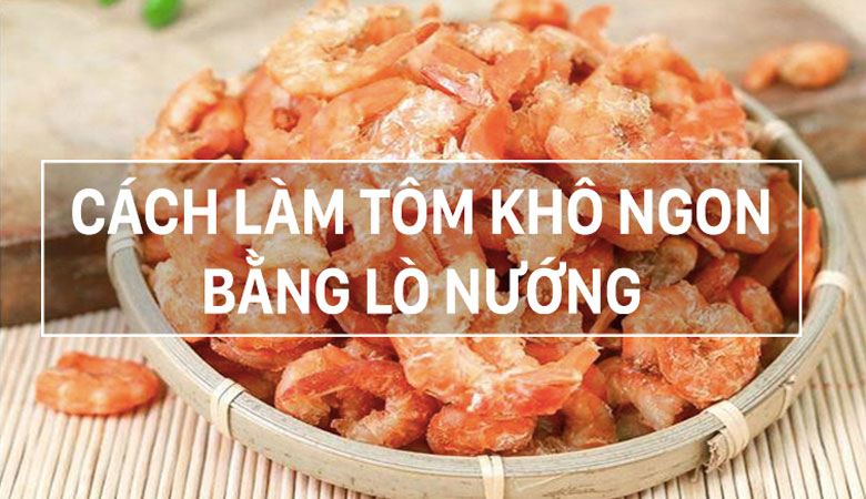 Nguyên liệu làm tôm khô bằng lò nướng