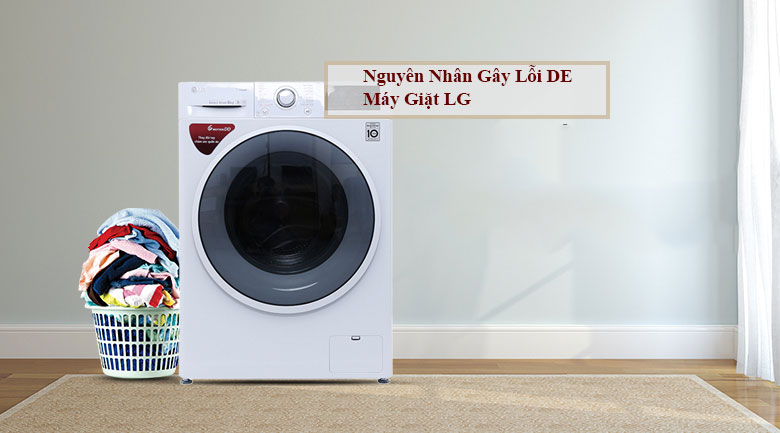 Nguyên nhân gây lỗi DE máy giặt LG