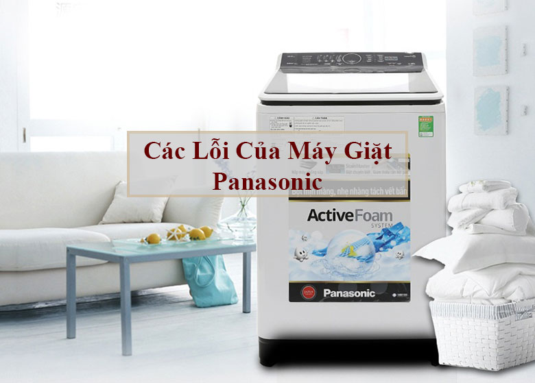 Các lỗi của máy giặt Panasonic thường gặp