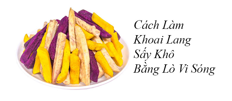 Cách làm khoai lang sấy khô bằng lò vi sóng sau khi ra thành phẩm