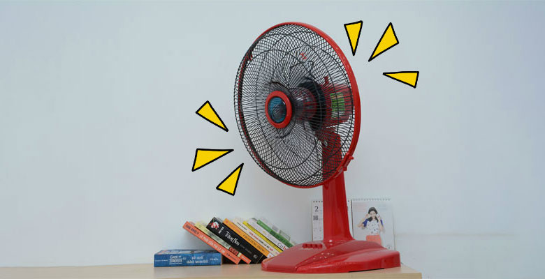 Thay tụ quạt lớn hơn có ảnh hưởng gì không - Quạt bị rung lắc
