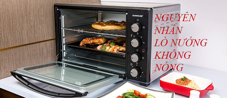 Một số nguyên nhân lò nướng không nóng hiện nay bạn nên biết