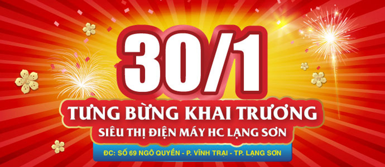 Tưng Bừng Khai Trương - Siêu Thị Điện Máy HC Lạng Sơn