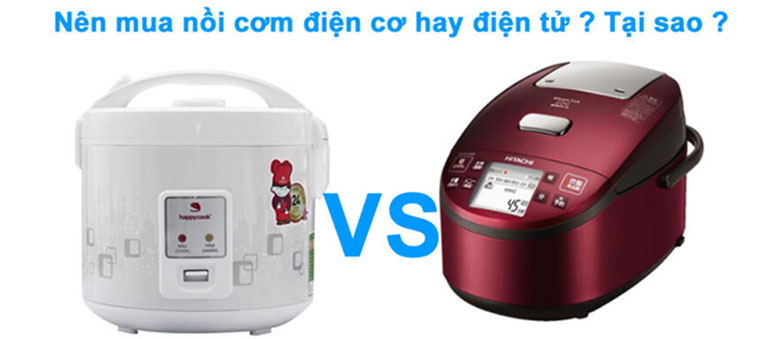 Nên mua nồi cơm điện cơ hay điện tử, điều bạn cần nên biết hiện nay