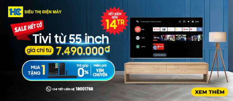 SALE HẾT CỠ - TIVI TỪ 55 INCH CHỈ TỪ 7.490.000Đ
