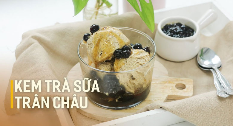 Các món với trân châu đen: Kem trà sữa trân châu đường đen