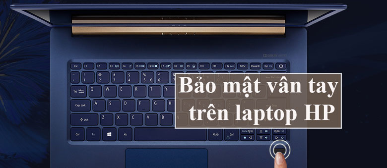 Bảo mật vân tay trên laptop HP có những ưu điểm sau