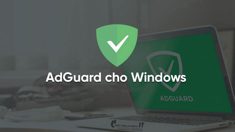 AdGuard phần mềm chặn quảng cáo trên máy tính