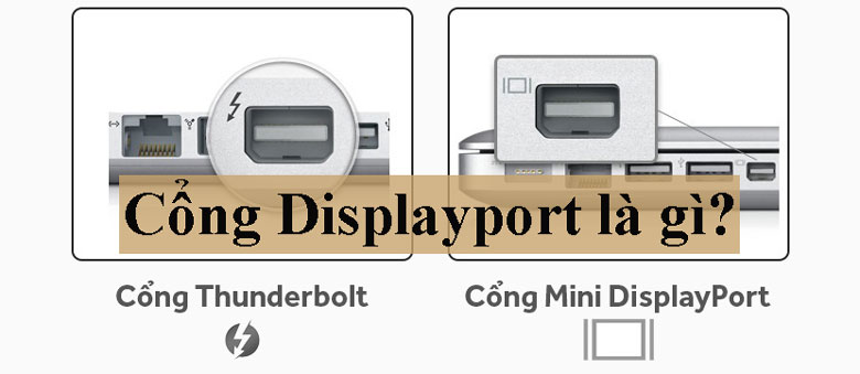 Cổng Displayport là gì? Thông tin các bạn cần nên biết
