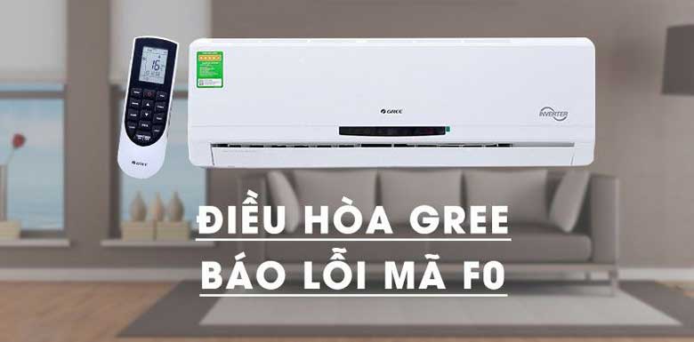 Máy lạnh Gree báo lỗi F0: Nguyên nhân