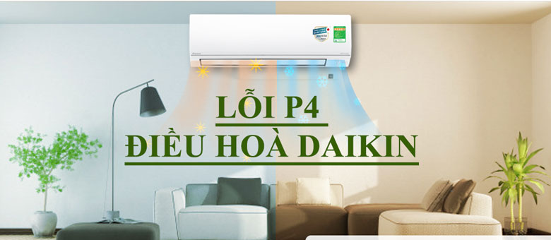 Lỗi P4 điều hòa Daikin những kiến thức bạn cần nên biết