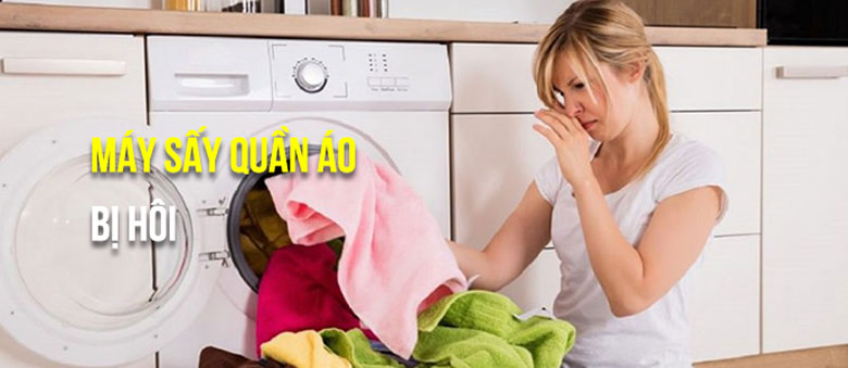 Máy sấy quần áo bị hôi với những nguyên nhân