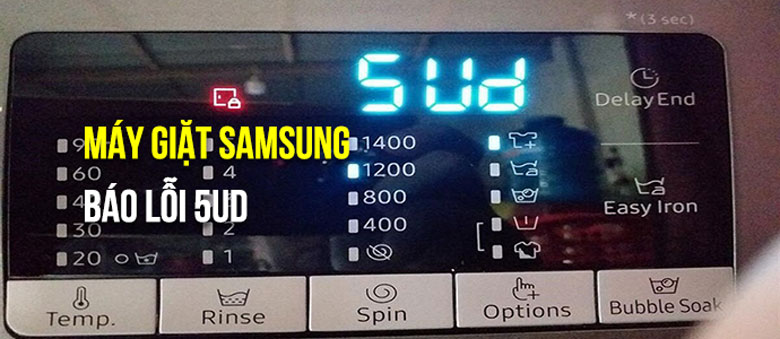 Máy giặt Samsung báo lỗi 5UD với nguyên nhân các bạn cần biết
