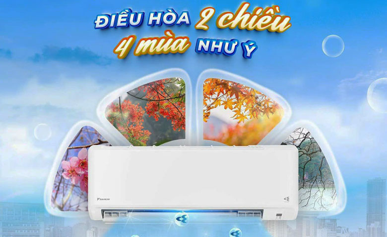 Điều hòa Daikin 2 chiều sử dụng được 4 mùa