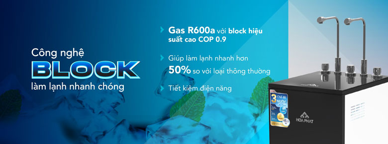Máy lọc nước Hòa Phát công nghệ làm lạnh Block R600a