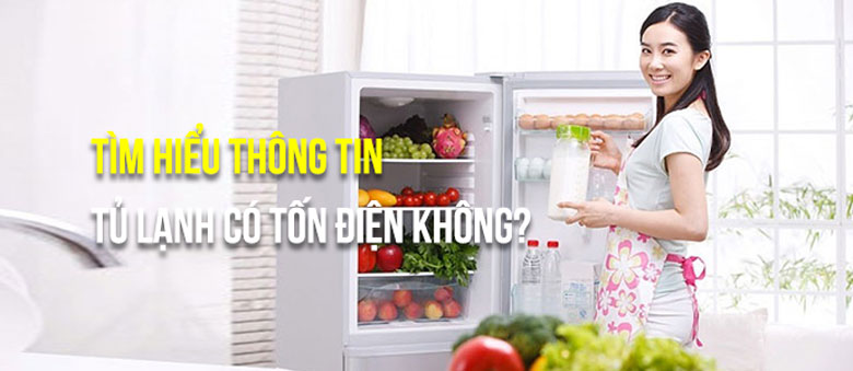 Tủ lạnh có tốn điện không? Thông tin bạn nên biết