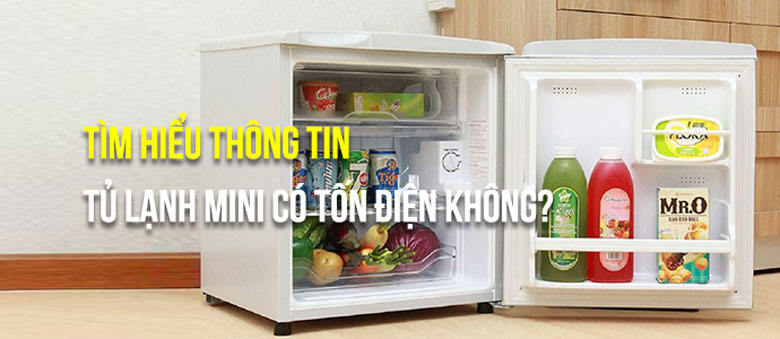 Tủ lạnh mini có tốn điện không? Chia sẻ thông tin cho những ai cần biết