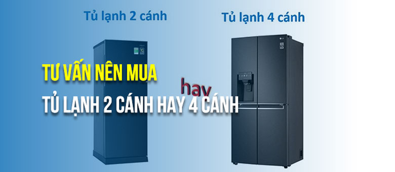Nên mua tủ lạnh 2 cánh hay 4 cánh điều bạn nên biết